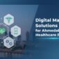 Digital Marketing Solutions for Ahmedabad Healthcare Providers
