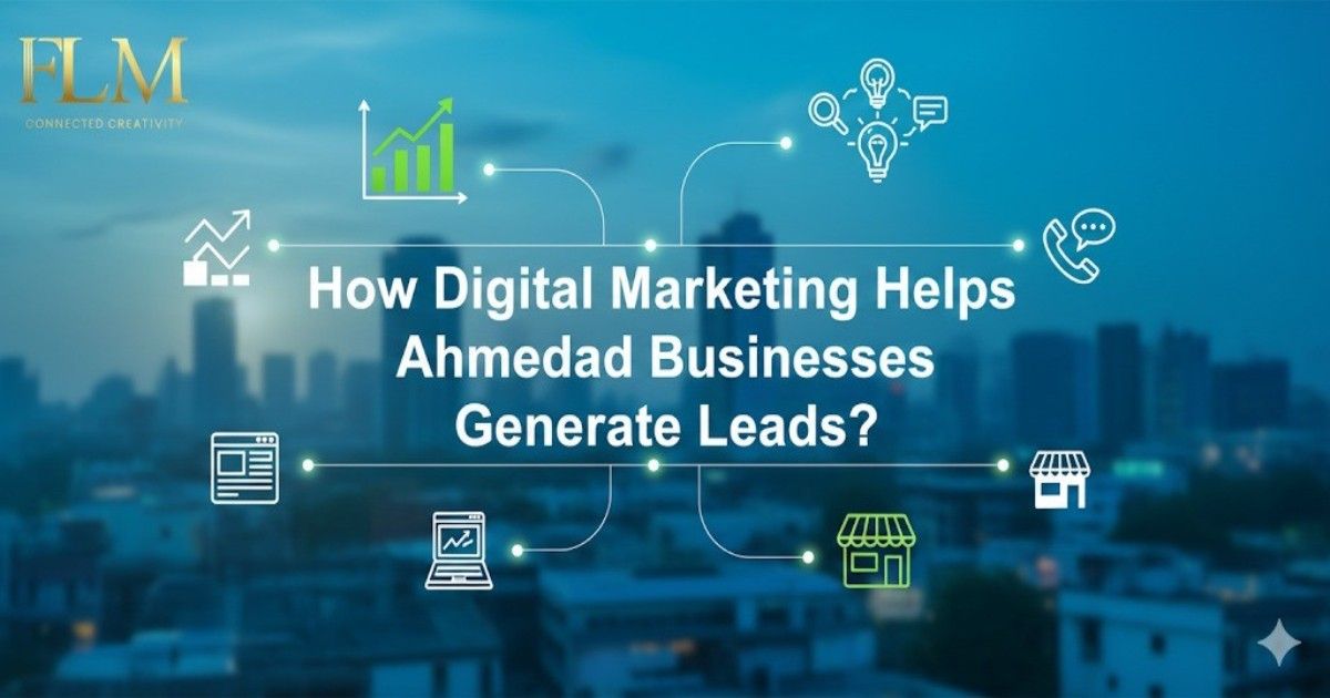 How Digital Marketing Helps Ahmedabad Businesses Generate Leads?