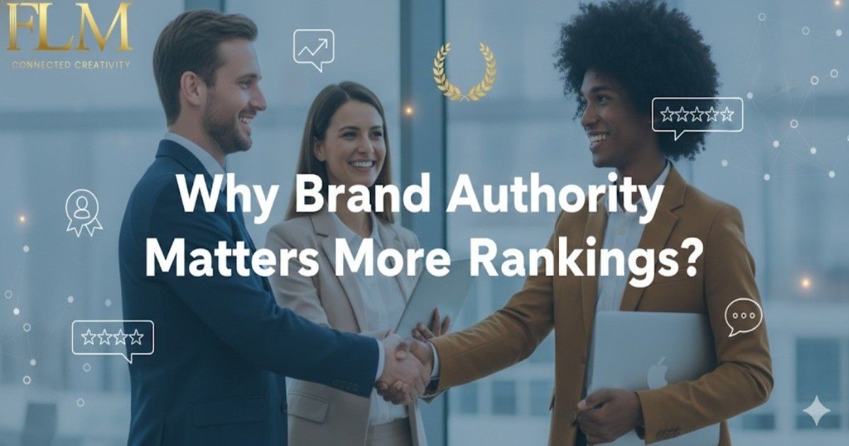 Why Brand Authority Matters More than Rankings?