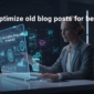 How to optimize old blog posts for better SEO