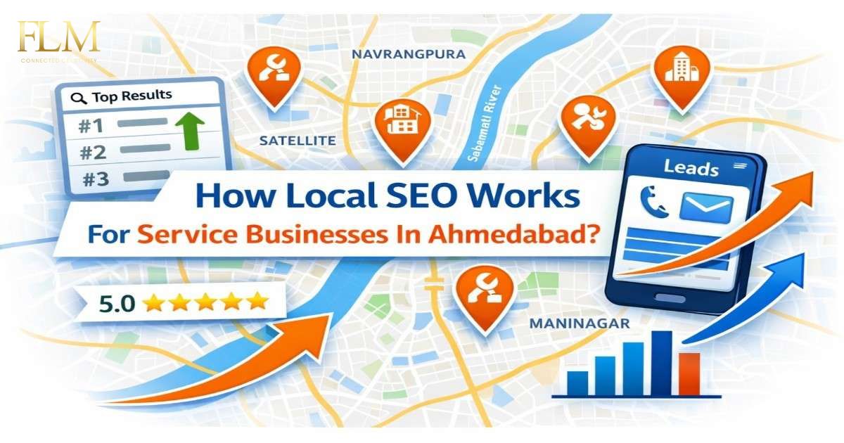 How Local SEO Works For Service Businesses In Ahmedabad?