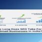 How Long Does SEO Take For Small Businesses In India?