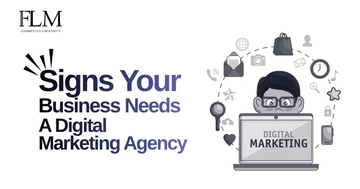 Signs Your Business Needs a Digital Marketing Agency