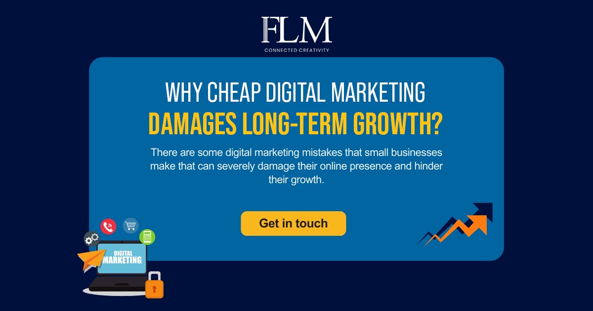 Why Cheap Digital Marketing Damages Long Term Growth?