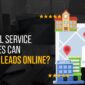 How Local Service Businesses Can Get More Leads Online?
