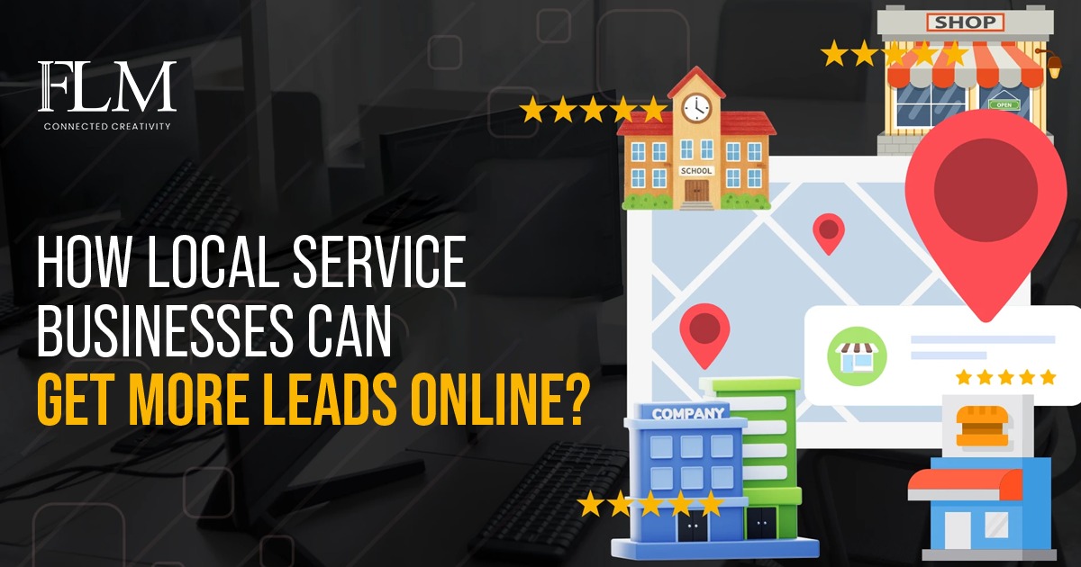 How Local Service Businesses Can Get More Leads Online?