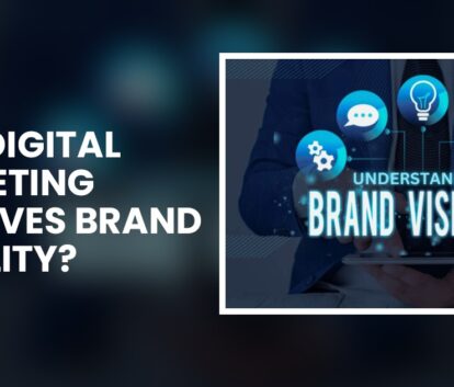 How Digital Marketing Improves Brand Visibility?