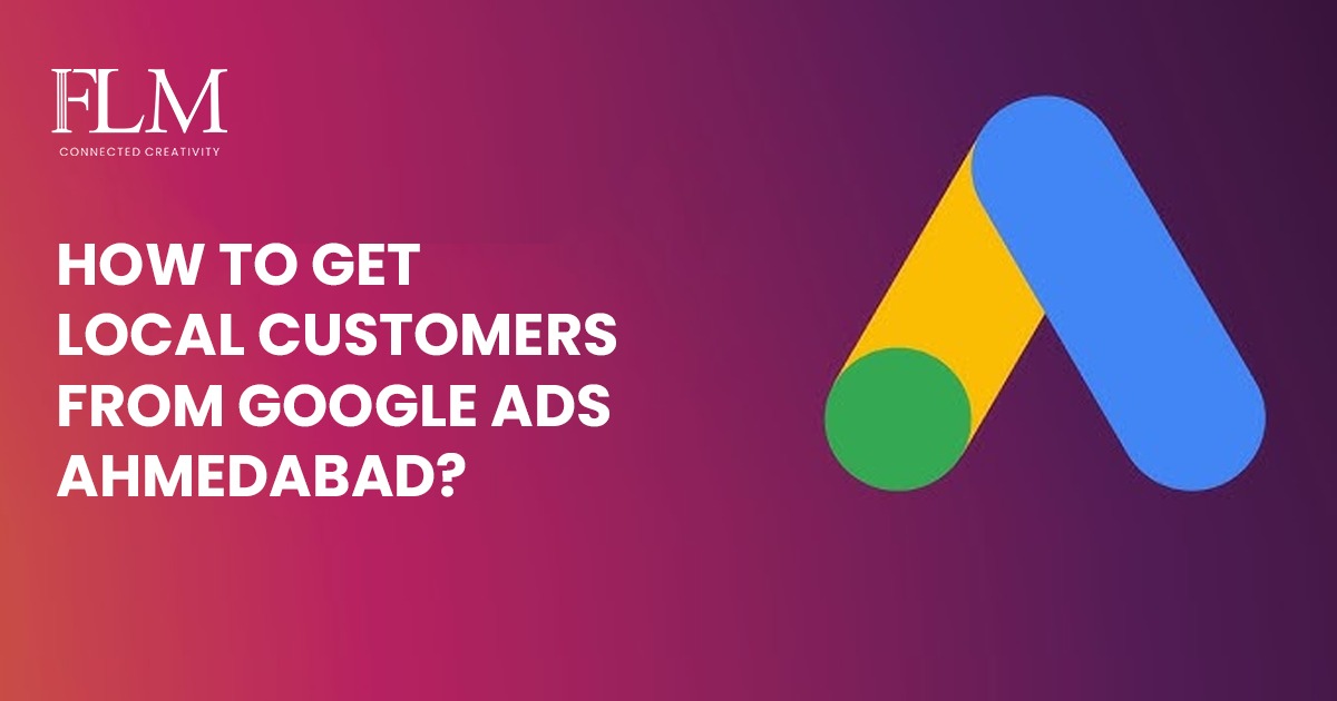 How To Get Local Customers From Google Ahmedabad?